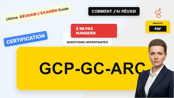 GCP-GC-ARC Questions & Réponses Réelles de l