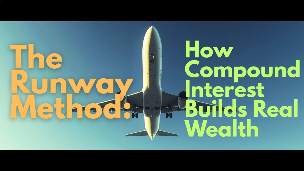 The Runway Method - How Compound Interest Builds Real Wealth