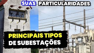 Conheça os Diferentes Tipos de Subestações e Suas Aplicações!