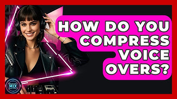How Do You Compress Voice Overs? - Electronic Mix Masters