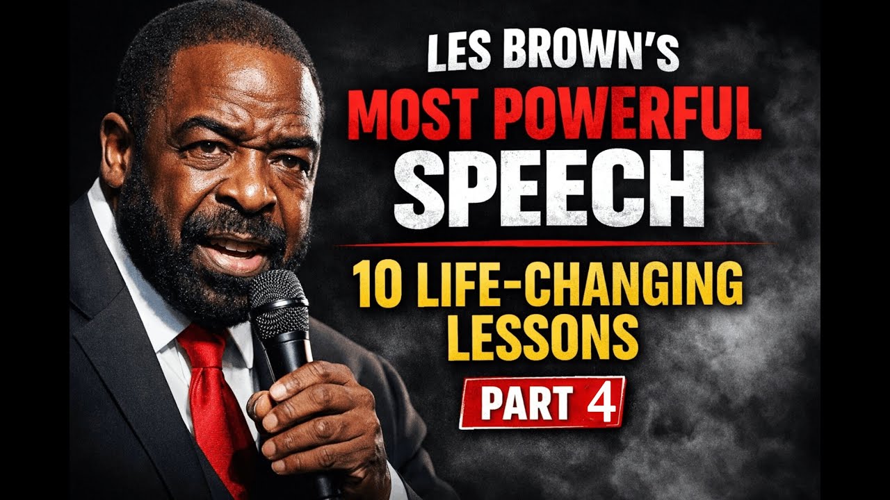 10 Life-Changing Lessons from Les Brown Most Powerful Speech part 4 