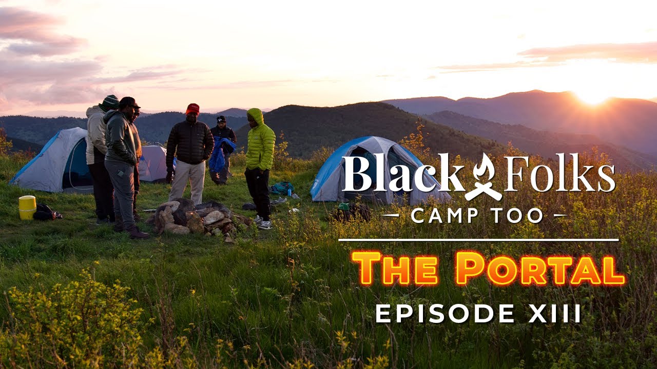 Black Folks Camp Too - Black Balsam Knob - Ep. XIV: The Portal
