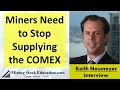 Keith Neumeyer: Miners Need To Stop Supplying the COMEX