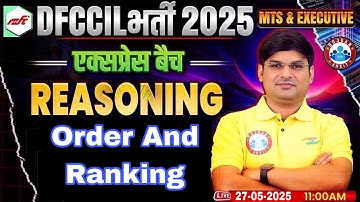 DFCCIL MTS Executive Reasoning Classes 2025 | Order And Aanking | DFCCIL MTS Reasoning Class