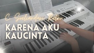 Download lagu Karena Aku Kaucinta - C. Soeliandari Retno | by Giacinta Mayninda