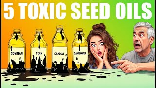 The 5 Seed Oils Silently Harming Your Health