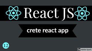 React JS Create React App Part 2  #12