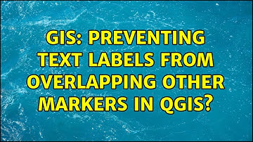 GIS: Preventing text labels from overlapping other markers in QGIS? (4 Solutions!!)