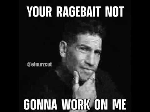 You CAN'T Ragebait Punisher