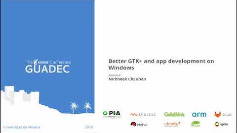 GUADEC 2018 - Nirbheek Chauhan - Better GTK+ and app development on Windows