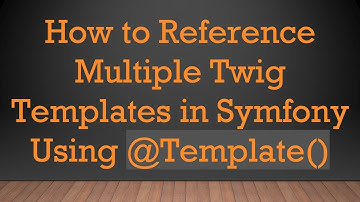 How to Reference Multiple Twig Templates in Symfony Using @ Template()