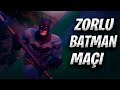 ZORLU BATMAN MAÇI - FORTNITE BATTLE ROYALE