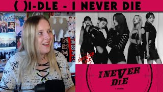 Can They Get Any More BADASS?! || (G)I-DLE - I NEVER DIE Album Reaction