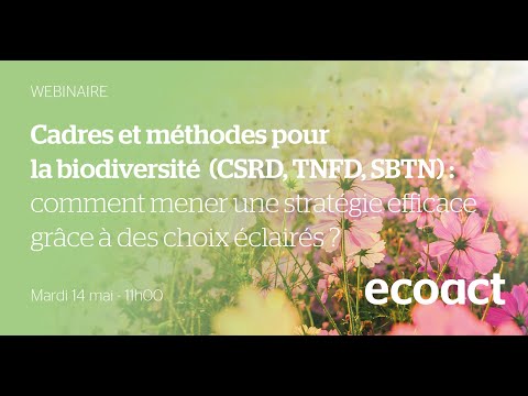 Biodiversit : comment mener une stratgie efficace grce  des choix clairs ? | Webinaire EcoAct