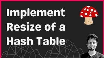 Implementing Resize of a Hash Table