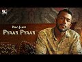 Dino james  pyaar pyaar official  prod by aakash  def jam india