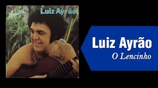 Video thumbnail of "Luiz Ayrão :: O Lencinho (A Saudade que Ficou)"