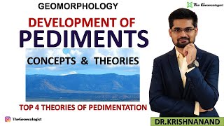 Pediment| Development of Pediments | Top 4 Theories of Pedimentation | Pediment Formations