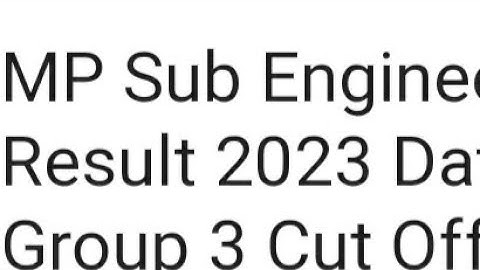 MP SUB ENGINEER RESULT 2023 RELEASED DATE,TIME DECLARED, GROUP 3 RESULT, CUTOFF OUT