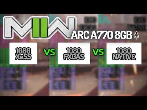 MWII \ XeSS vs FXCAS vs Native \ Intel Arc A770 8GB + 7800X3D // 1080 FHD Comparison