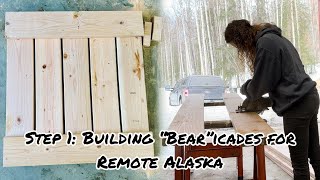 Phase 24: Off Grid Living in Remote Interior Alaska: Building “Bear”icades for our Cabin