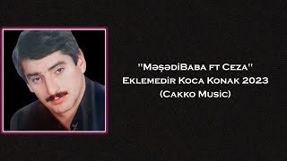 Məşədibaba ft Ceza Eklemedir Koca Konak mix #babaabeat (Cakko Music) Resimi