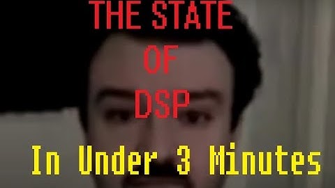 "THE STATE OF DSP" In Under 3 Minutes - DSP Chronicles