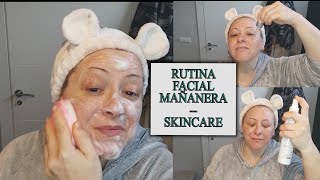 RUTINA FACIAL MAÑANERA - SKINCARE