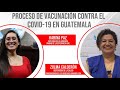 PROCESO DE VACUNACIÓN CONTRA EL COVID-19 EN GUATEMALA