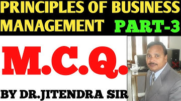 PRINCIPLES OF BUSINESS MANAGEMENT M.C.Q. PART-3||MCQ OF MANAGEMENT|| BY DR.JITENDRA SIR