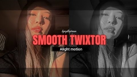 Smooth twixtor tutorial [ alight motion ]