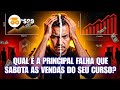 Qual é a Principal Falha Que Sabota as Vendas do Seu Curso