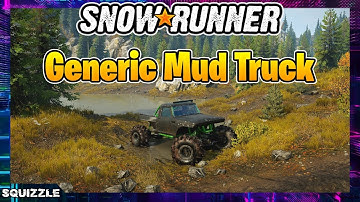 SnowRunner: Generic Mud Truck Customization + Test Drive (Console Mods)