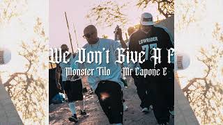 Mr.capone-E Feat. Monster Tilo   - We Dont Give A F (Official Audio)