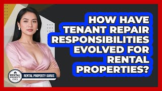 How Have Tenant Repair Responsibilities Evolved For Rental Properties - Rental Property Gurus