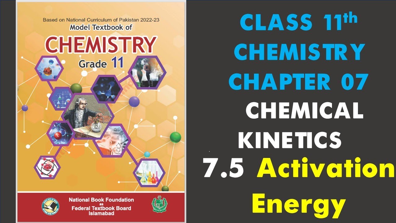 7.5 Activation Energy| Chapter 7| Reaction Kinetics| Chemistry