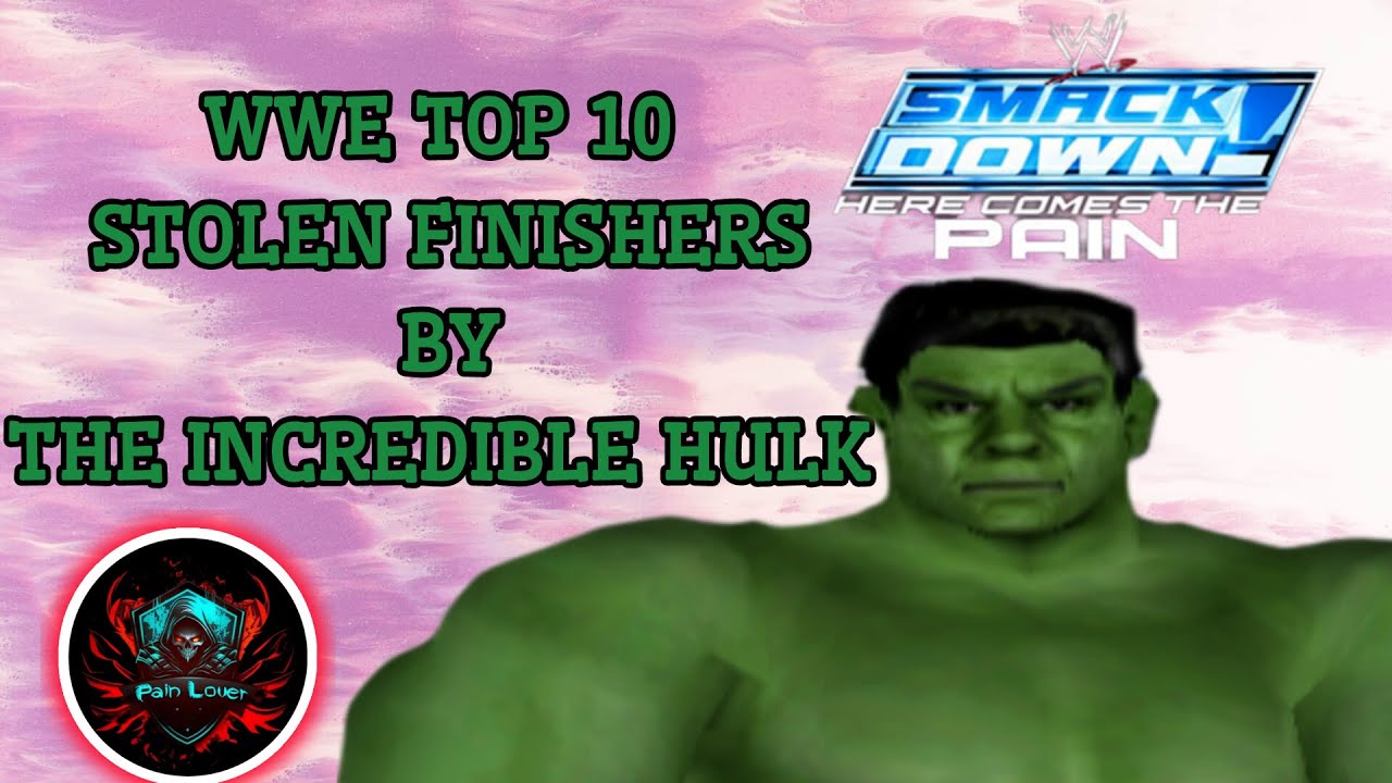 The Incredible HULK - WWE Top 10 Stolen Finishers in HCTP!