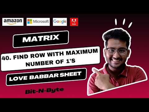 40. Find row with maximum number of 1's | Brute force + Optimal + Code 🔥 | GFG | Love Babbar 450 DSA
