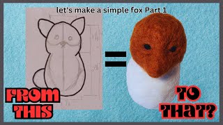 Let's Make a Simple Needle Felted Cute Fox Beginner Tutorial DIY How To Felting Wool Part 1 Craft