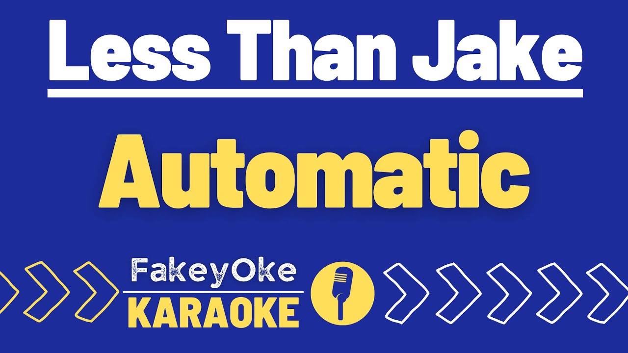 Less Than Jake - Automatic [Karaoke] - YouTube