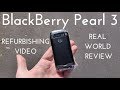 Refurbishing a BlackBerry Pearl 3!