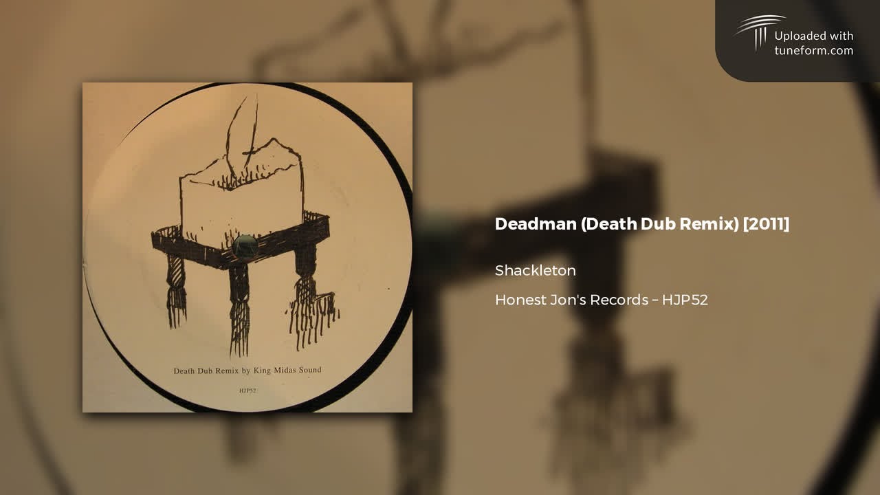 Shackleton - Deadman (King Midas Sound Death Dub Remix) [Honest Jon's Records | HJP52]
