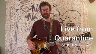 Live From Quarantine - January 7