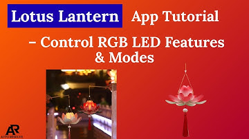 Lotus Lantern App Tutorial – Control RGB LED Features & Modes