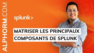 Formation Splunk Maitriser Les Principaux Composants - Vidéo Tuto