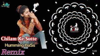 Mai Chilam Ke Sutte Laya Karu | HUMMING BASS | Trance (Remix) Dj Ajay Aurangabad Sawan Special Song