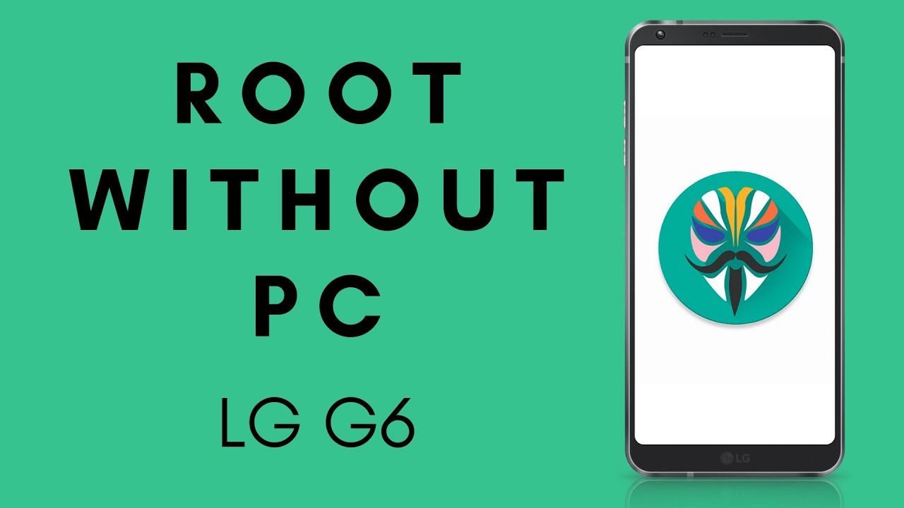 How To Root Lg G6 Without Computer