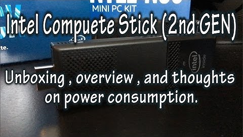 Intel Compute Stick (2nd GEN): Unboxing, Overview, and Power consumption testing.