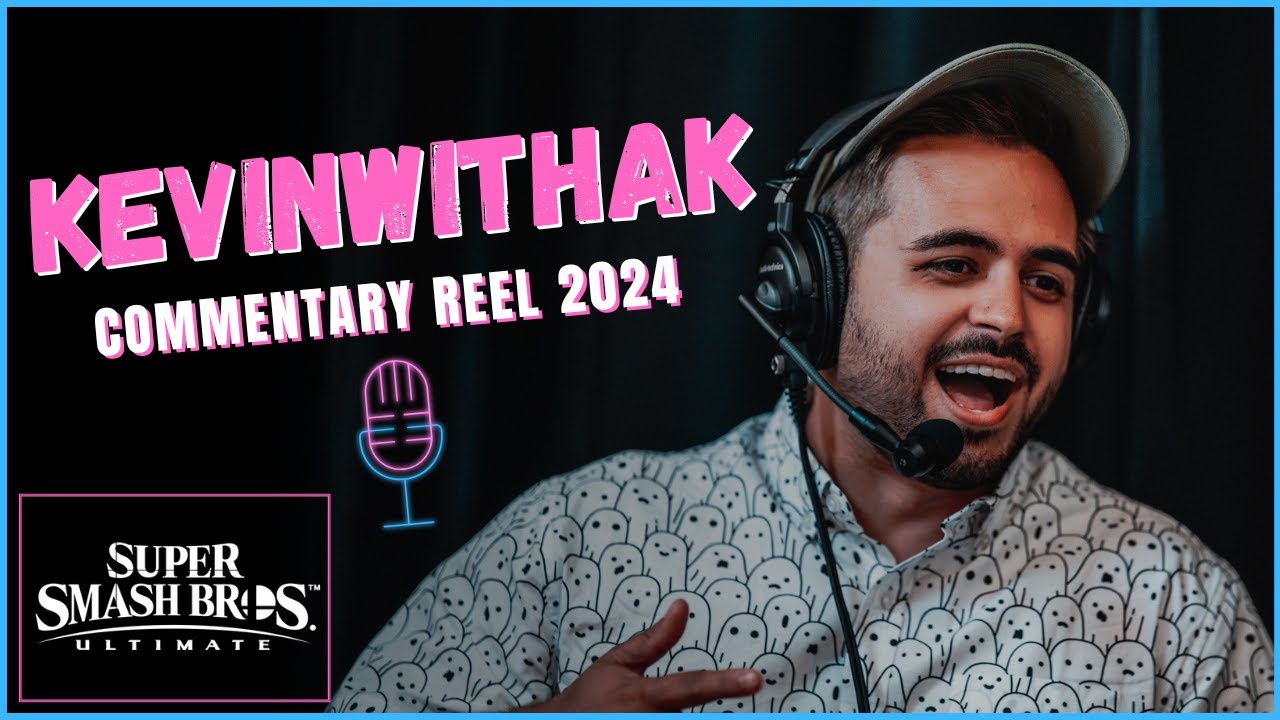 KevinwithaK | Smash Commentary Reel 2024