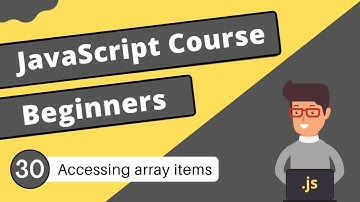 Accessing array items - JavaScript Tutorial - #30